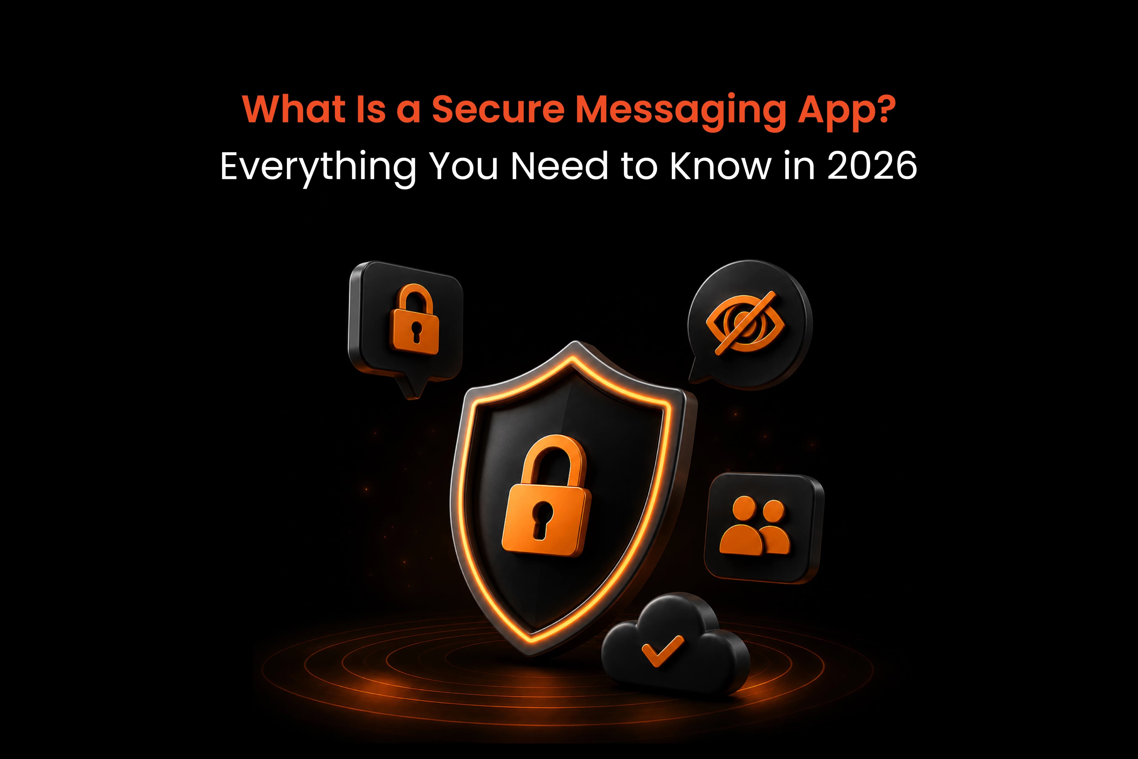 What Is a Secure Messaging App? Everything You Need to Know in 2026